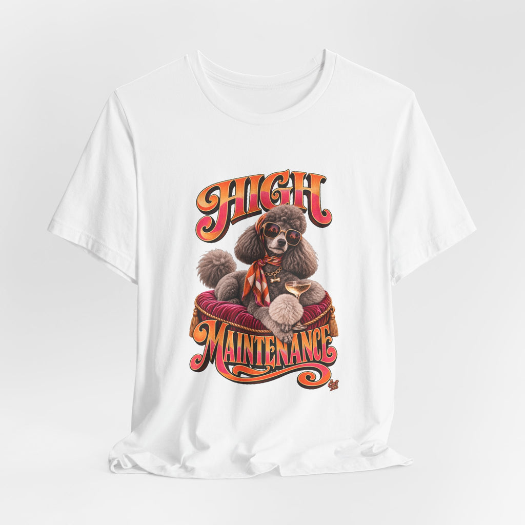 Poodle 'High Maintenance' T-Shirt - Unisex Graphic Dog Lovers Tee