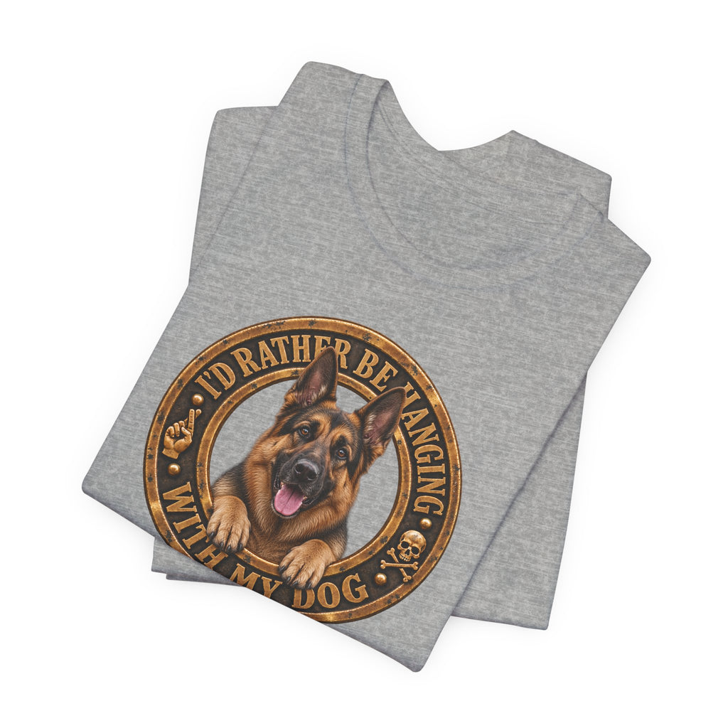 German Shepherd 'I'd Rather Be Hanging With My Dog T-Shirt - Unisex Graphic Tee