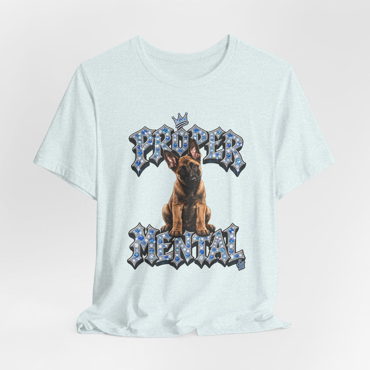 Malinois Puppy "Proper Mental" T‑Shirt — Unisex Graphic Tee