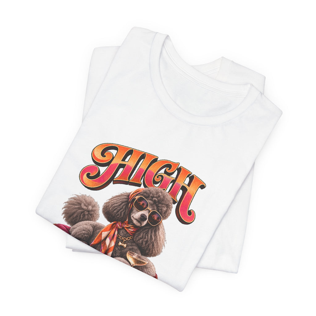 Poodle 'High Maintenance' T-Shirt - Unisex Graphic Dog Lovers Tee
