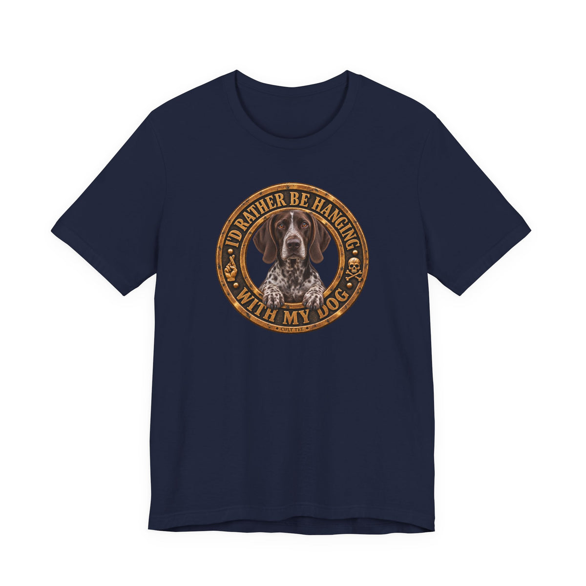 German Shorthaired Pointer 'I'd Rather Be Hanging With My Dog' T-Shirt — Unisex  Graphic Tee