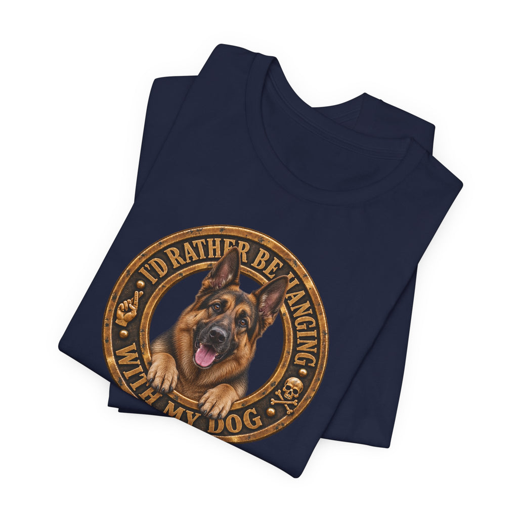 German Shepherd 'I'd Rather Be Hanging With My Dog T-Shirt - Unisex Graphic Tee