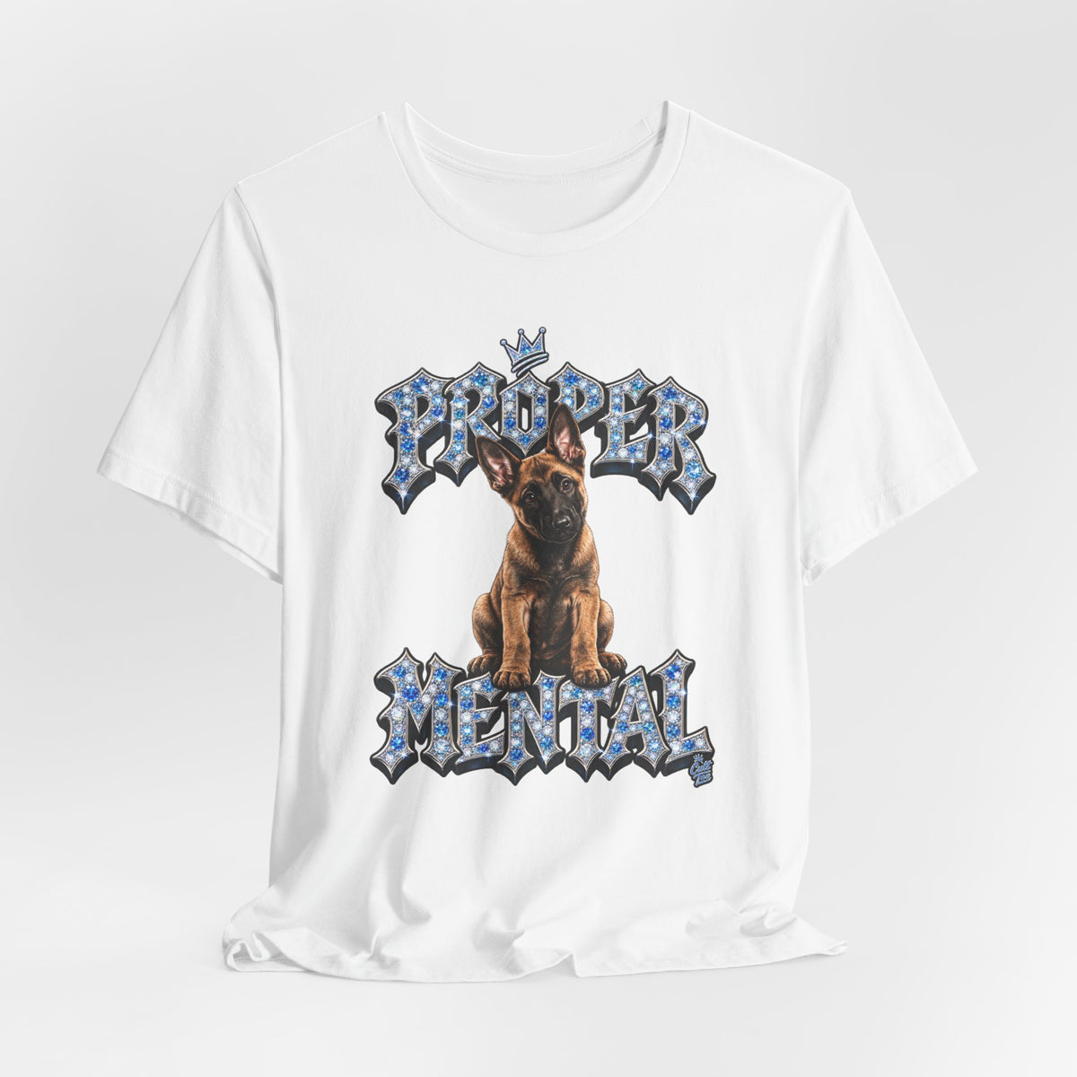 Malinois Puppy "Proper Mental" T‑Shirt — Unisex Graphic Tee