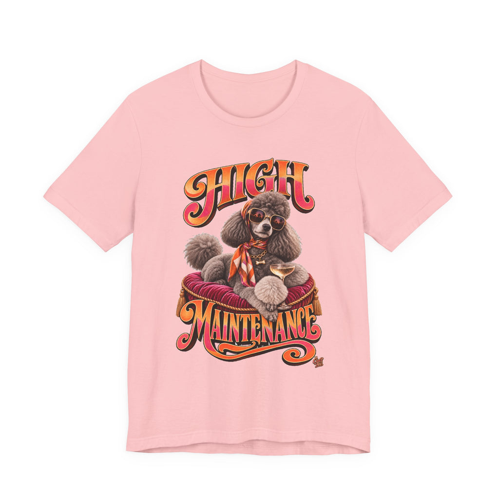 Poodle 'High Maintenance' T-Shirt - Unisex Graphic Dog Lovers Tee