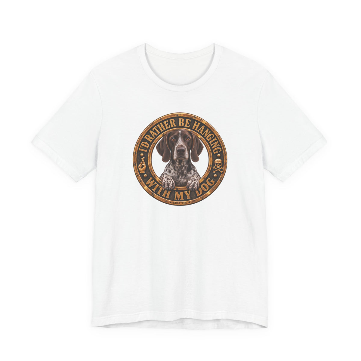 German Shorthaired Pointer 'I'd Rather Be Hanging With My Dog' T-Shirt — Unisex  Graphic Tee